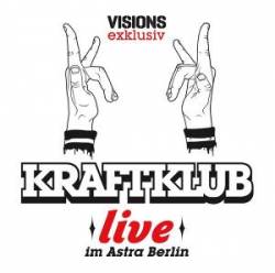 Kraftklub : Live im Astra Berlin